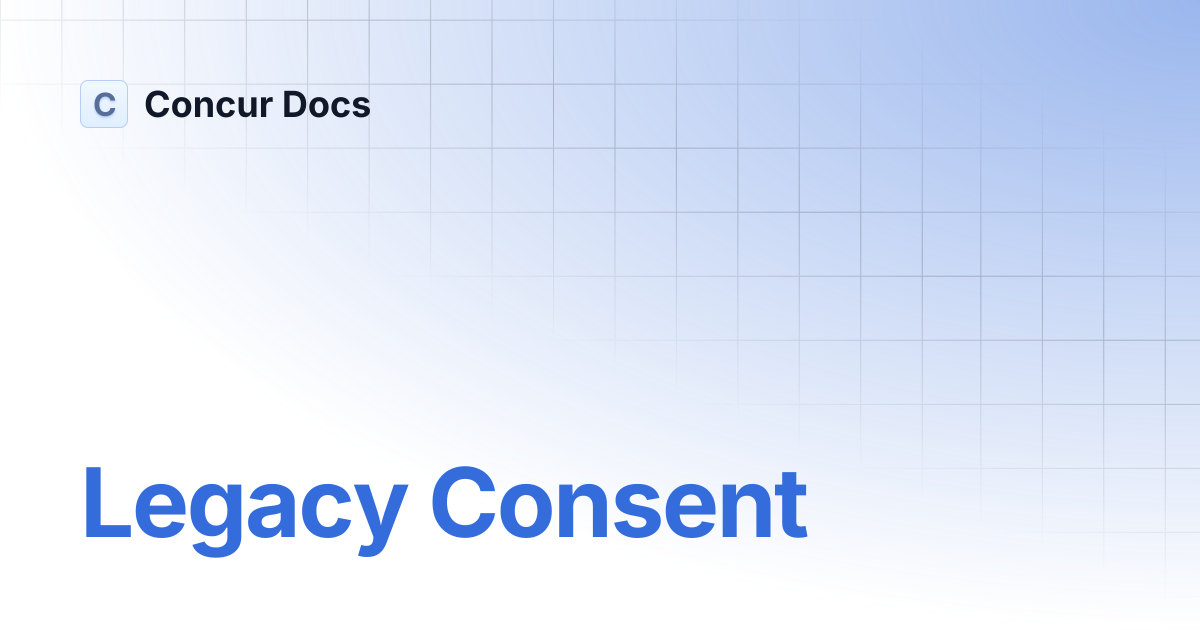 Legacy Consent | Concur Docs